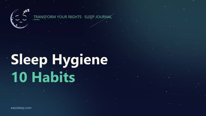 Sleep Hygiene: 10 Habits That Transform Your Nights