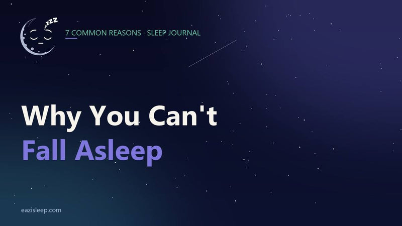 Why You Can't Fall Asleep: 7 Common Reasons (and What Actually Helps)